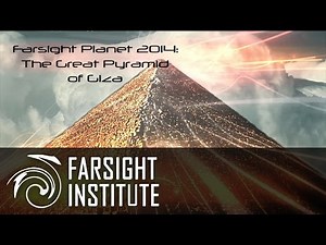 Farsight Planet 2014: Great Pyramid of Giza