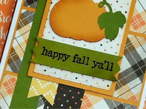 “HAPPY FALL YA’LL!” CARD TUTORIAL ~ CARDS WITH THE CRICUT EXPRESSION
