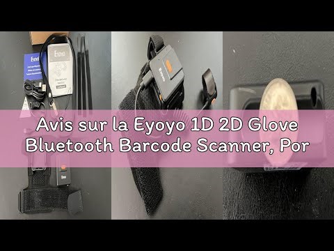 Avis sur la Eyoyo 1D 2D Glove Bluetooth Barcode Scanner, Portable Wearable QR Code Scanner, Left & R