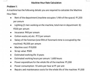 Machine Hour Rate CalculationProblem 1:A machine has the foll... | Filo