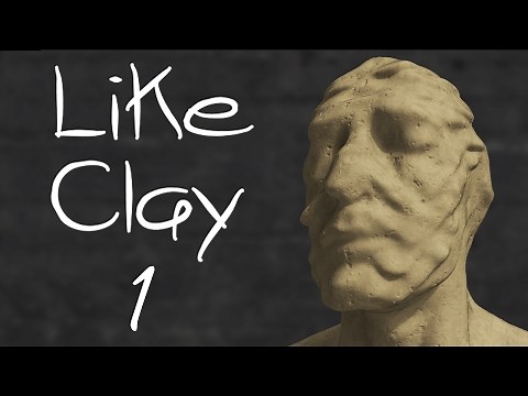 Like Clay [Part 1] - From The Bunker 16 Dev