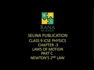 CLASS 9 | ICSE | PHYSICS | LECTURE 9 | SELINA PUBLICATION | LAWS OF MOTION | NEWTON'S SECOND LAW