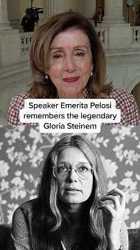 Speaker Emerita Pelosi remembers the legendary Gloria Steinem