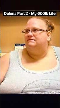 Delena Part 2 My 600lb Life