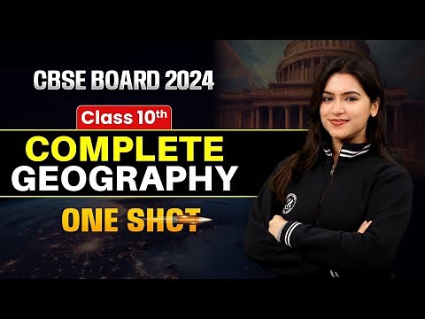 Complete Geography Class 10 One Shot | CBSE Class 10 Geography Full Chapter Revision By Ujjvala Mam