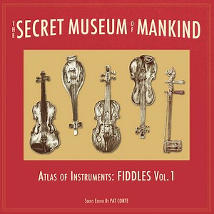 Various - The Secret Museum Of Mankind - Atlas of Instruments: Fiddles Vol. 1