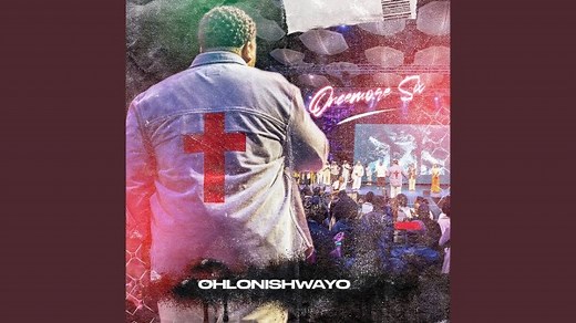 MP3 DOWNLOAD: Oncemore Six - Ohlonishwayo [  Lyrics] | CeeNaija