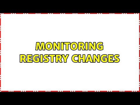 Monitoring Registry Changes