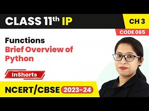 Functions - Brief Overview of Python | Class 11 Informatics Practices Inshorts #2024