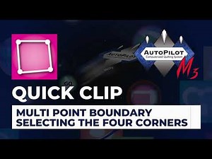 AutoPilot Mach 3 Quick Clip | Multi Point Boundary - Selecting the Four Corners