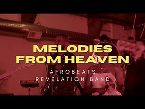 Melodies From Heaven - Afrobeats | Revelation Band Live