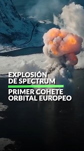 Impresionante la explosión de Spectrum, el primer cohete orbital europeo #Europa #Cohete #Spectrum #Explosión #espaciosideral #Espacio #Órbita | Xataka LATAM