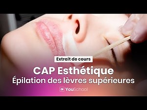 CAP Esthétique • Épilation des lèvres supérieures