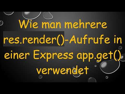 Wie man mehrere res.render()-Aufrufe in einer Express app.get() verwendet