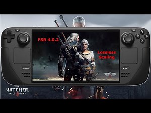 Steam Deck OLED / The Witcher 3: Wild Hunt / FSR 4.0.2 + Lossless Scaling Performance