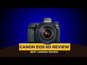Canon eos 6d review - canon eos 6d review - canon 6d - canon eos 6d
