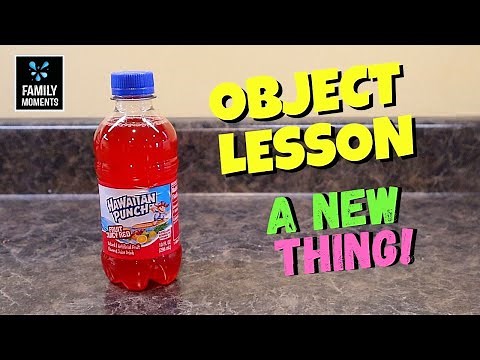 OBJECT LESSON - A NEW THING - HAWAIIAN PUNCH - Isaiah 43:18