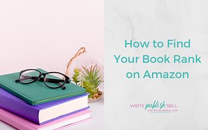 How to Find Your Amazon Book Rank - WRITE | PUBLISH | SELL