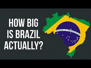 Brazil - How Big is Brazil 🇧🇷 Actually?