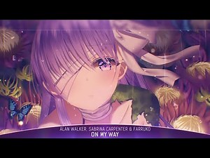 Nightcore - On My Way (Alan Walker, Sabrina Carpenter & Farruko) - (Lyrics) - (1 hour)