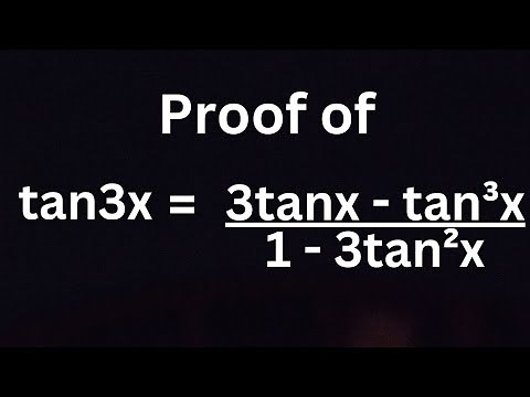 Proof of formula of tan3x = (3tanx - tan³x)/(1 - 3tan²x)