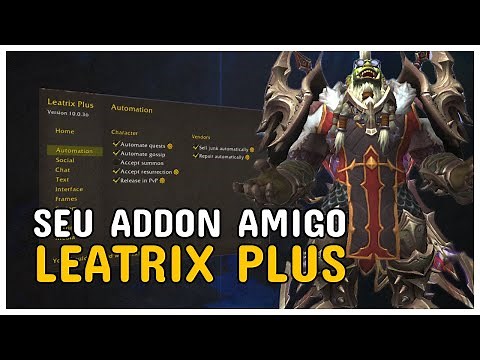 [PT-BR] LEATRIX PLUS - O melhor addon de qualidade de vida! World of Warcraft Dragonflight