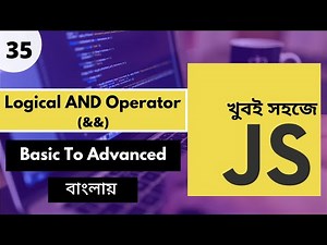 Javascript Tutorial Bangla | Javascript And && Operator Bangla Tutorial | P - 35 [Web Ship]