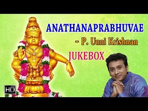 Unni Krishnan - Lord Ayyappan Songs - Anathanaprabhuvae (Jukebox) - Tamil Devotional Songs