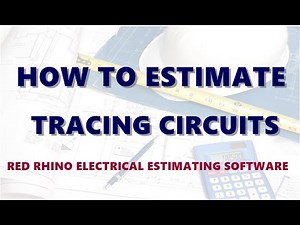How to Estimate Tracing Circuits on Commercial Electrical projects using Red Rhino Software