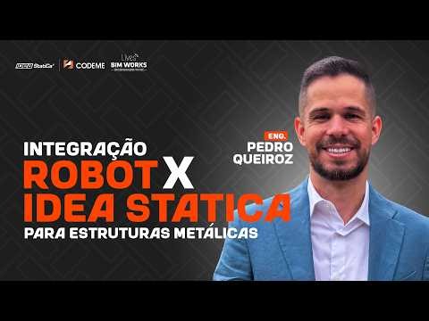 LIVE: “Integração Autodesk Robot x IDEA StatiCa para cálculo de estruturas metálicas”