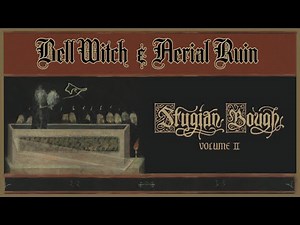 Bell Witch & Aerial Ruin – Stygian Bough: Volume II (Full Album) | Funeral Doom | 2025