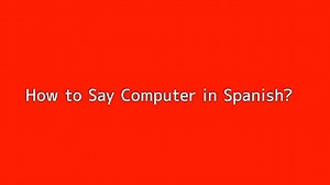 How to say Computer in Spanish