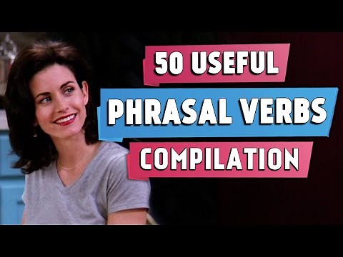 50 Most Useful PHRASAL VERBS | Compilation