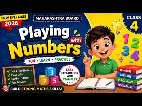 📚 Playing with Numbers | Class 4 Mathematics | Maharashtra Board | New Syllabus 2026