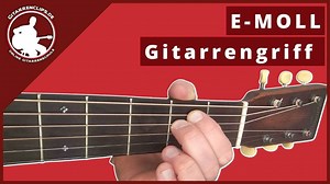 E-Moll - Gitarrengriffe - Mit und Ohne Barre - 4 Videos
