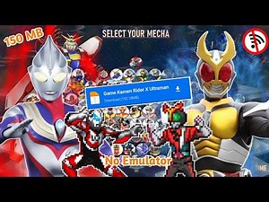 [NEW] Ultraman VS Kamen Rider (150 MB) Mugen Apk Android 2024 | No Emulator, Support Ram 2 GB