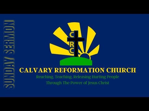 Let The Redeemed of the LORD Say So | Calvary Reformation Church