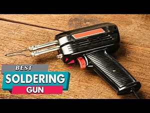Top 5 Best Soldering Guns Review in 2023