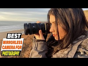 Top 5 Mirrorless Cameras for Beginners: Easy to Use & High-Quality