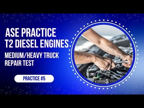 ASE T2 Practice Test #5 – Diesel Engines | 50 ASE Certification Questions & Answers
