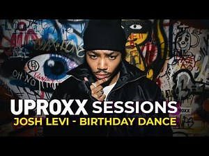Josh Levi - "Birthday Dance" (Live Performance) | UPROXX Sessions