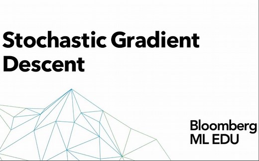 【彭博社Bloomberg—机器学习基础系列课程】第4讲.随机梯度下降法 Stochastic Gradient Descent（共30讲）