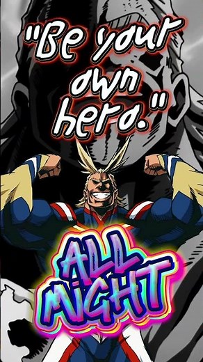 All Might’s Most Inspiring Quote ⭐ “Be Your Own Hero”