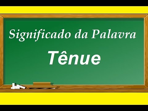 Significado da palavra Tênue