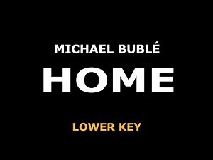 Michael Buble - Home - Piano Karaoke [LOWER KEY]