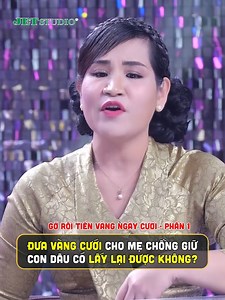 1.7M views · 17K reactions | Gỡ rối tiền vàng ngày cưới - Phần 1 Đưa vàng cưới cho mẹ chồng giữ con dâu có lấy lại được không? =======  Chương trình Chị Em Gỡ Rối phát sóng lúc 20:00 Chủ Nhật hàng tuần trên kênh YT JET TV SHOW © Bản quyền thuộc về JET STUDIO #Jetstudio #PhimtruongJetstudio #ChiEmGoRoiJetStudio #ChiEmGoRoi #ToNhiA | JET STUDIO | Facebook
