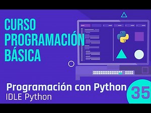 Clase 35 - Programación con python, IDLE python