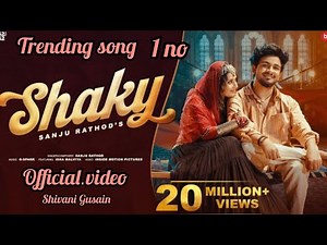 Shaky | official video | sanju Rathod ft isha malviya | trending song, ek nomber