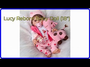 REVIEW (2026): Lucy Reborn Baby Doll (18"). First Look.