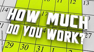 How Much Do You Work Days Calendar Dates Weeks 3d Animation